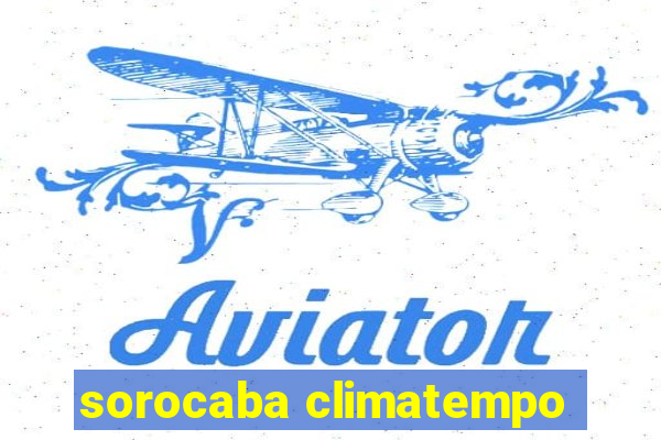 sorocaba climatempo